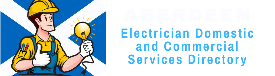 Aberdeen Electrician Domestic & Commercial Services Directory